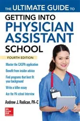 Book cover of The Ultimate Guide to Getting Into Physician Assistant School, Fourth Edition (4th ed.) by Andrew J. Rodican