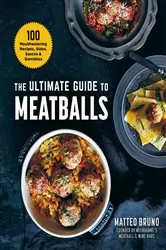 Book cover of The Ultimate Guide to Meatballs by Matteo Bruno