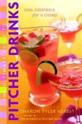 Book cover of The Ultimate Guide to Pitcher Drinks by Sharon Tyler Herbst
