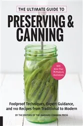 Book cover of The Ultimate Guide to Preserving and Canning by Editors of the Harvard Common Press