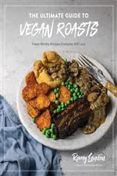 Book cover of The Ultimate Guide to Vegan Roasts by Romy London