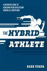 Book cover of The Ultimate Hybrid Athlete by Alex Viada