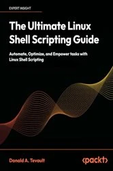 Book cover of The Ultimate Linux Shell Scripting Guide by Donald A. Tevault