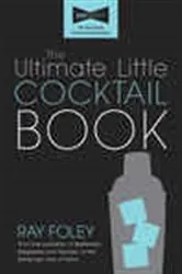 Book cover of The Ultimate Little Cocktail Book (2nd ed.) by N/A