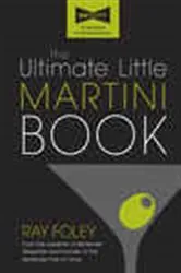 Book cover of The Ultimate Little Martini Book (2nd ed.) by Ray Foley