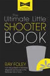 Book cover of The Ultimate Little Shooter Book (2nd ed.) by Ray Foley