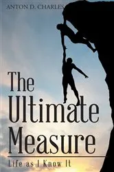 Book cover of The Ultimate Measure - Life as I Know It by Unknown