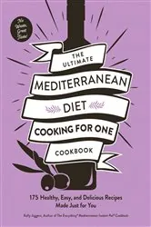 Book cover of The Ultimate Mediterranean Diet Cooking for One Cookbook by Kelly Jaggers