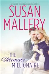 Book cover of The Ultimate Millionaire by Susan Mallery