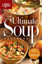 Book cover of The Ultimate Soup Cookbook by Editors of Reader's Digest