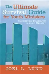 Book cover of The Ultimate Survival Guide for Youth Ministers by Joel L. Lund