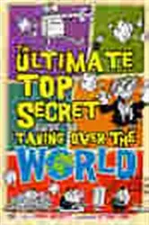 Book cover of The Ultimate Top Secret Guide to Taking Over the World by Kenn Nesbitt