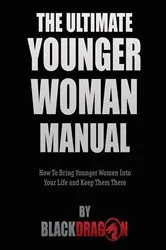Book cover of The Ultimate Younger Woman Manual by Blackdragon