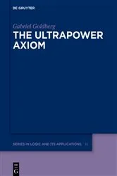 Book cover of The Ultrapower Axiom by Unknown