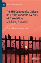 Book cover of The UN Community Liaison Assistants and the Politics of Translation by Victoria Motta de Lamare França