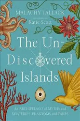Book cover of The Un-Discovered Islands by Malachy Tallack