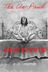 Book cover of THE UN-PAID PROSTITUTE by Coston, Susan, J