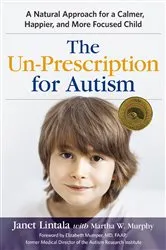 Book cover of The Un-Prescription for Autism by Janet Lintala
