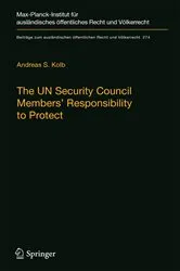 Book cover of The UN Security Council Members' Responsibility to Protect by Andreas S. Kolb