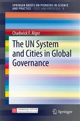 Book cover of The UN System and Cities in Global Governance by Chadwick F. Alger
