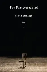 Book cover of The Unaccompanied by Simon Armitage