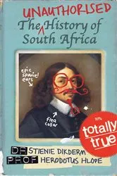 Book cover of The Unauthorised History of South Africa by Stienie Dikderm