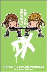 Book cover of The Unauthorized History of DX by Triple H