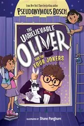 Book cover of The Unbelievable Oliver and the Four Jokers by Pseudonymous Bosch