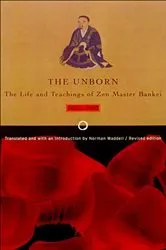 Book cover of The Unborn by Bankei Bankei