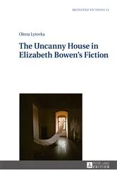 Book cover of The Uncanny House in Elizabeth Bowen’s Fiction by Ludmila Gruszewska-Blaim