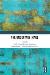 Book cover of The Uncertain Image by Ulrik Ekman