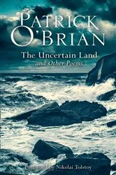 Book cover of The Uncertain Land and Other Poems by Patrick O’Brian