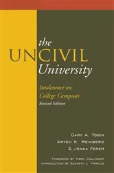 Book cover of The UnCivil University by Gary A. Tobin