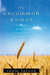 Book cover of The Uncommon Woman by Susie Larson