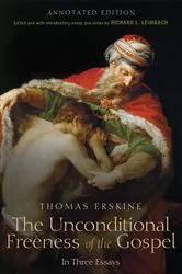 Book cover of The Unconditional Freeness of the Gospel by Thomas Esq Erskine