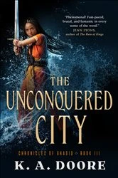 Book cover of The Unconquered City by K. A. Doore