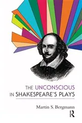 Book cover of The Unconscious in Shakespeare's Plays by Martin S. Bergmann