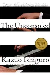 Book cover of The Unconsoled by Kazuo Ishiguro