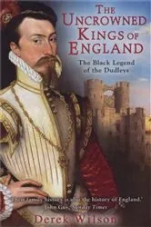 Book cover of The Uncrowned Kings of England by Derek Wilson
