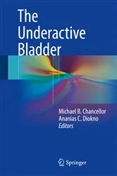 Book cover of The Underactive Bladder by Michael B. Chancellor