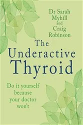 Book cover of The Underactive Thyroid by Sarah Myhill