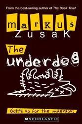 Book cover of The Underdog by Markus Zusak