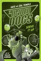 Book cover of The Underdogs Serve It Up by Kate Temple