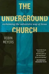 Book cover of The Underground Church by Robin Meyers