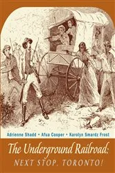 Book cover of The Underground Railroad (3rd ed.) by Adrienne Shadd