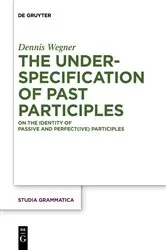 Book cover of The Underspecification of Past Participles by Dennis Wegner