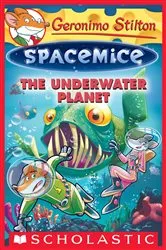 Book cover of The Underwater Planet (Geronimo Stilton Spacemice #6) by Geronimo Stilton