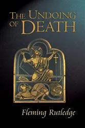 Book cover of The Undoing of Death by Fleming Rutledge