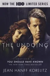 Book cover of The Undoing: Previously Published as You Should Have Known by Jean Hanff Korelitz