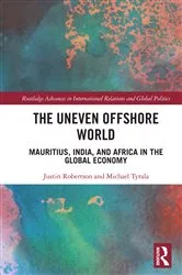 Book cover of The Uneven Offshore World by Justin Robertson